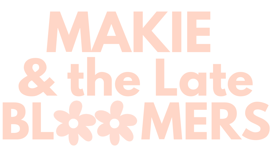 Music – MAKIE + the Late Bloomers